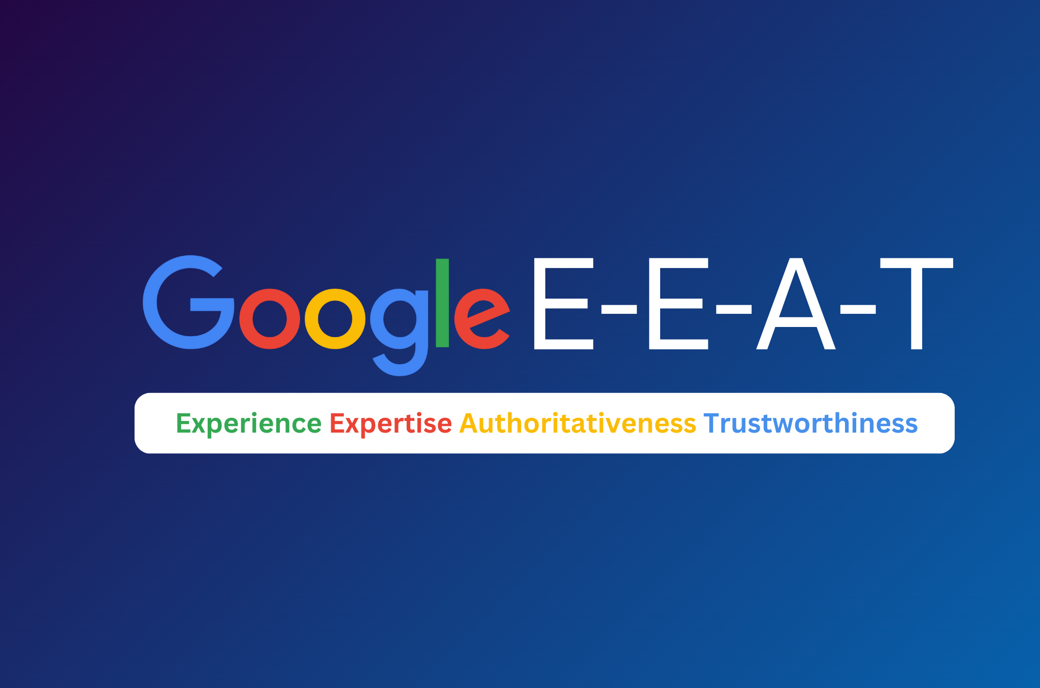 Google E-E-A-T and SEO
